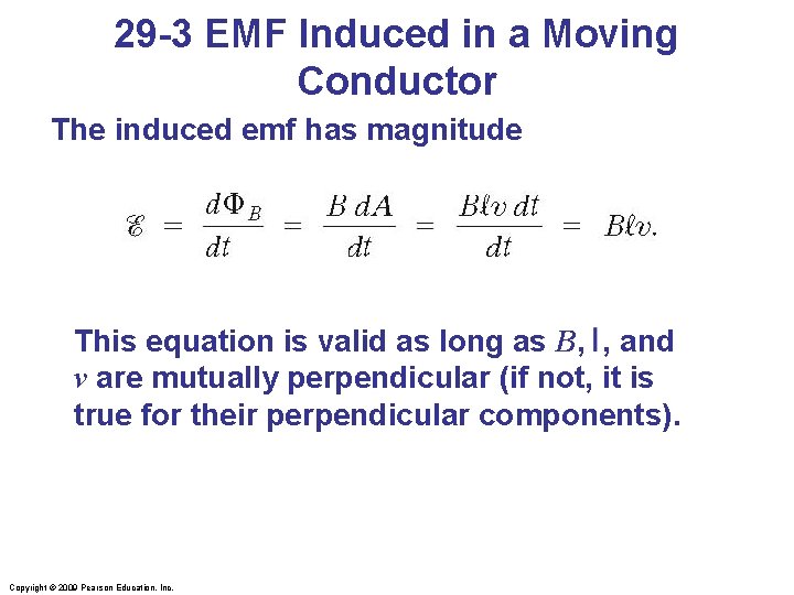 29 -3 EMF Induced in a Moving Conductor The induced emf has magnitude This
