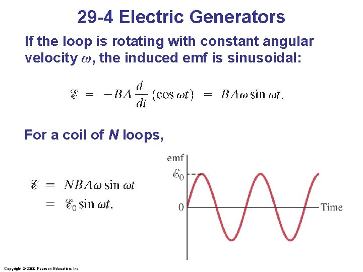 29 -4 Electric Generators If the loop is rotating with constant angular velocity ω,