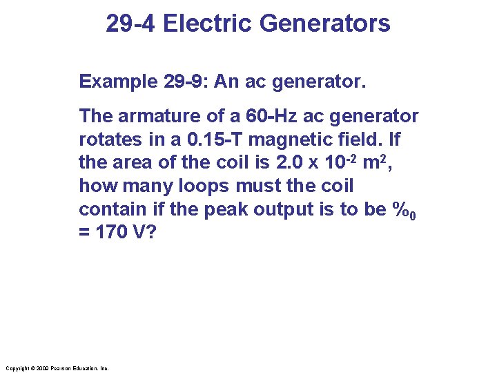 29 -4 Electric Generators Example 29 -9: An ac generator. The armature of a