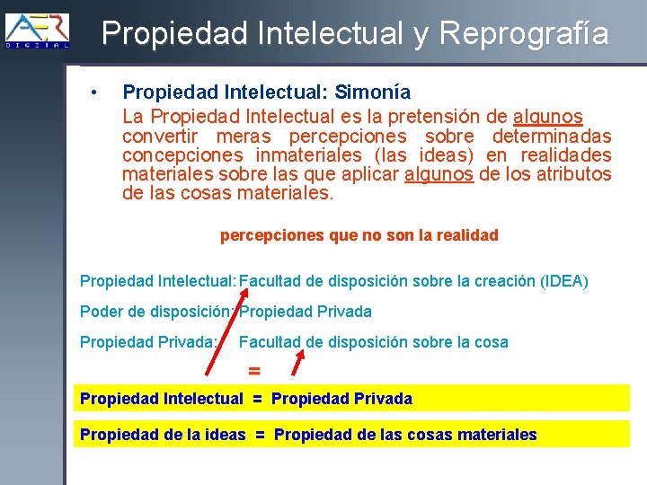 Propiedad Intelectual y Reprografía • Propiedad Intelectual: Simonía La Propiedad Intelectual es la pretensión
