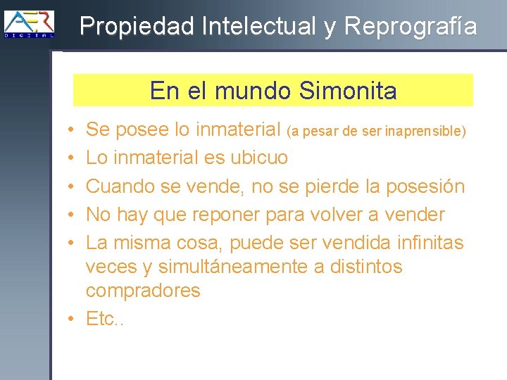 Propiedad Intelectual y Reprografía En el mundo Simonita • • • Se posee lo