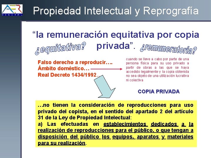 Propiedad Intelectual y Reprografía “la remuneración equitativa por copia privada”. Falso derecho a reproducir….