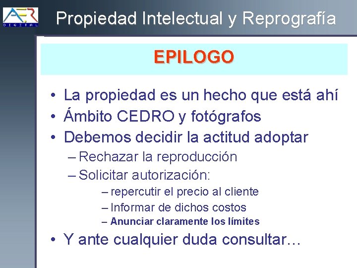 Propiedad Intelectual y Reprografía EPILOGO • La propiedad es un hecho que está ahí
