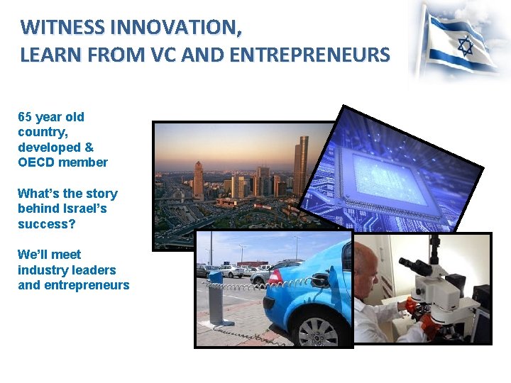 WITNESS INNOVATION, LEARN FROM VC AND ENTREPRENEURS 65 year old country, developed & OECD