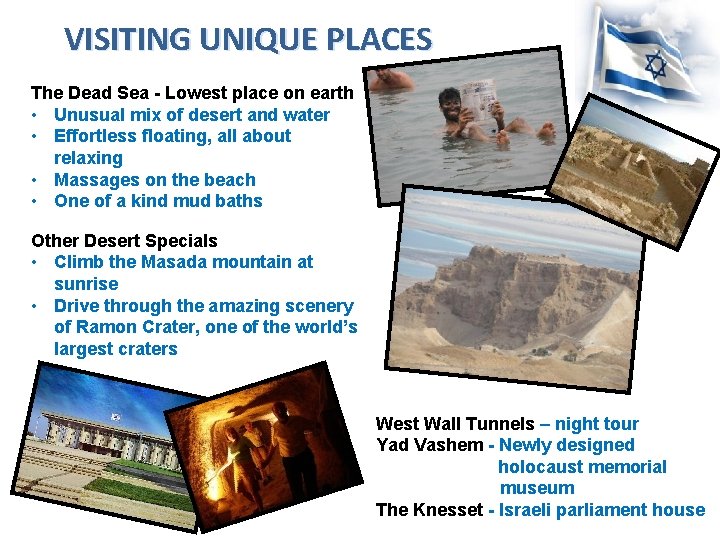 VISITING UNIQUE PLACES The Dead Sea - Lowest place on earth • Unusual mix