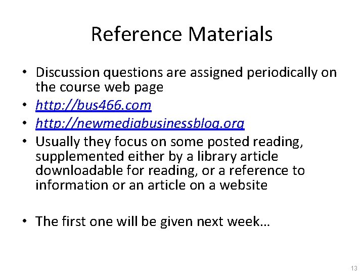Reference Materials • Discussion questions are assigned periodically on the course web page •
