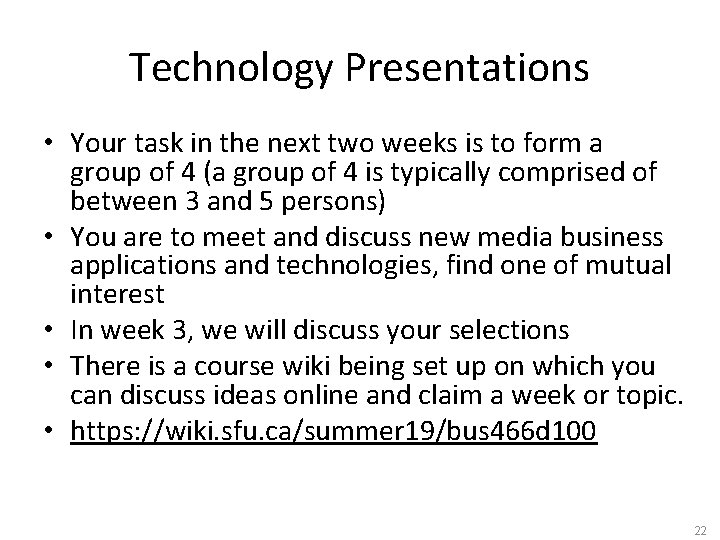 Technology Presentations • Your task in the next two weeks is to form a