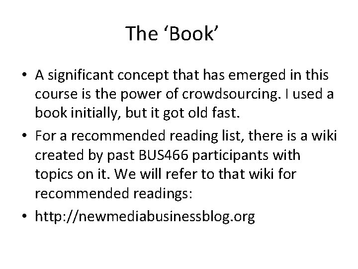 The ‘Book’ • A significant concept that has emerged in this course is the