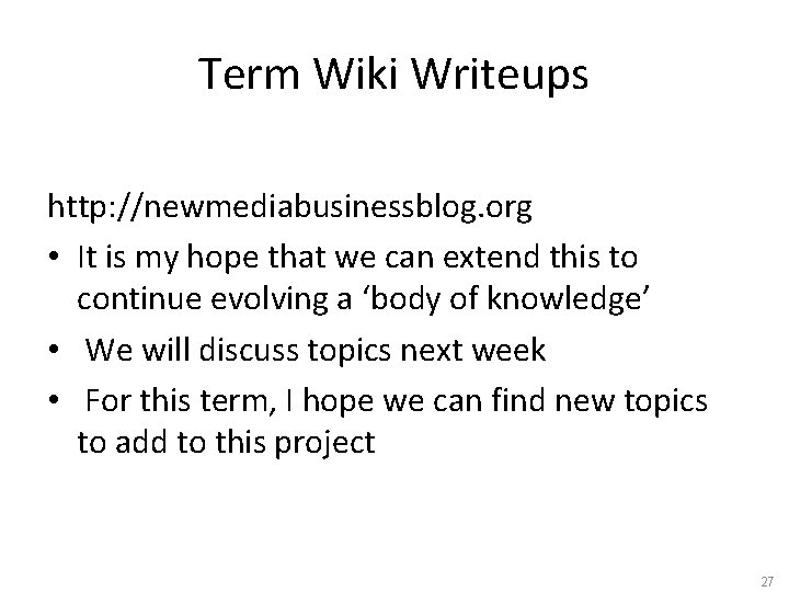 Term Wiki Writeups http: //newmediabusinessblog. org • It is my hope that we can