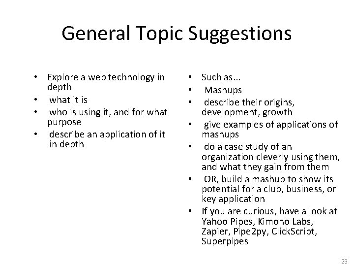 General Topic Suggestions • Explore a web technology in depth • what it is