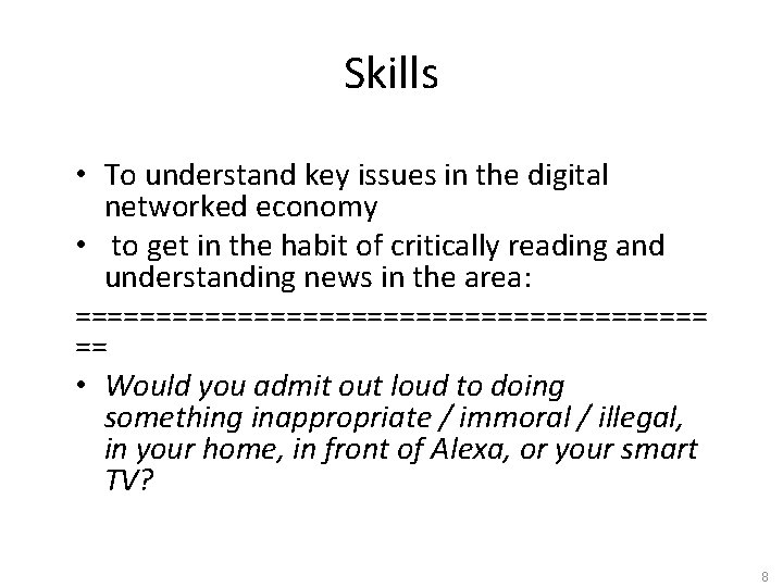 Skills • To understand key issues in the digital networked economy • to get