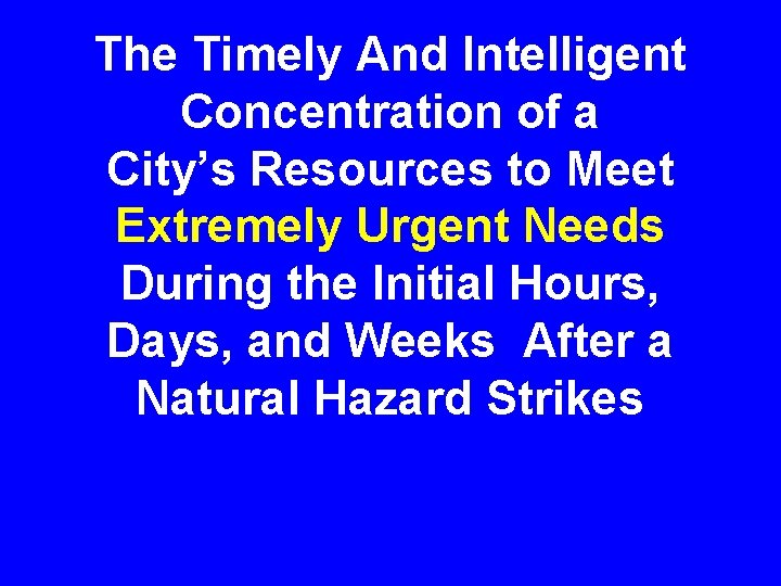 The Timely And Intelligent Concentration of a City’s Resources to Meet Extremely Urgent Needs The Timely And Intelligent Concentration of a City’s Resources to Meet Extremely Urgent Needs