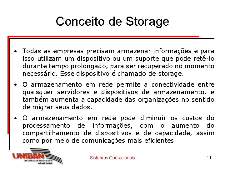 Conceito de Storage • Todas as empresas precisam armazenar informações e para isso utilizam Conceito de Storage • Todas as empresas precisam armazenar informações e para isso utilizam