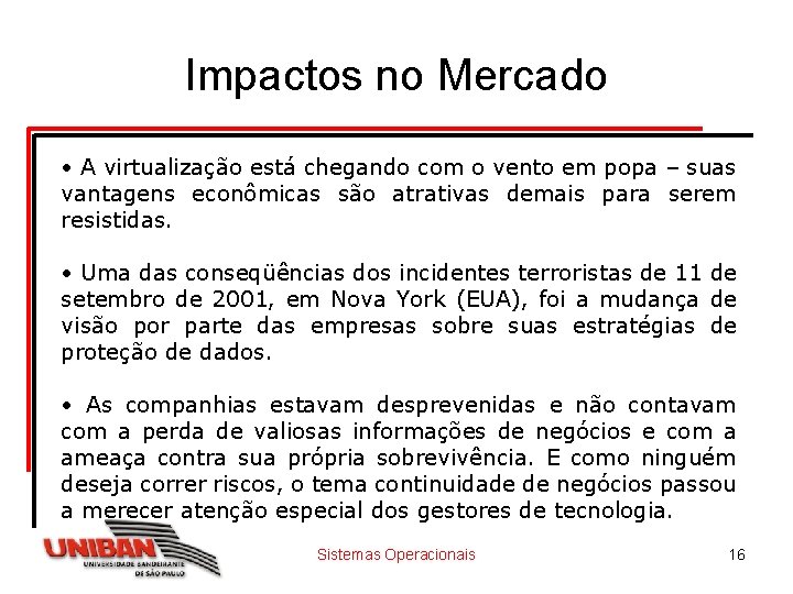 Impactos no Mercado • A virtualização está chegando com o vento em popa – Impactos no Mercado • A virtualização está chegando com o vento em popa –