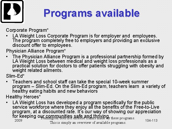 Programs available Corporate Program* • LA Weight Loss Corporate Program is for employer and