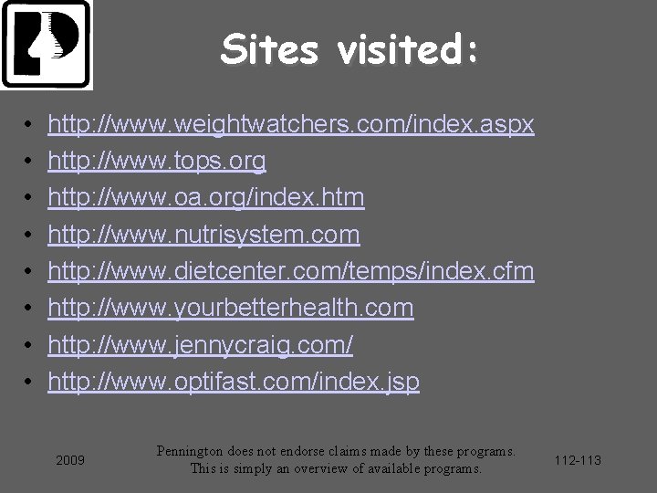 Sites visited: • • http: //www. weightwatchers. com/index. aspx http: //www. tops. org http: