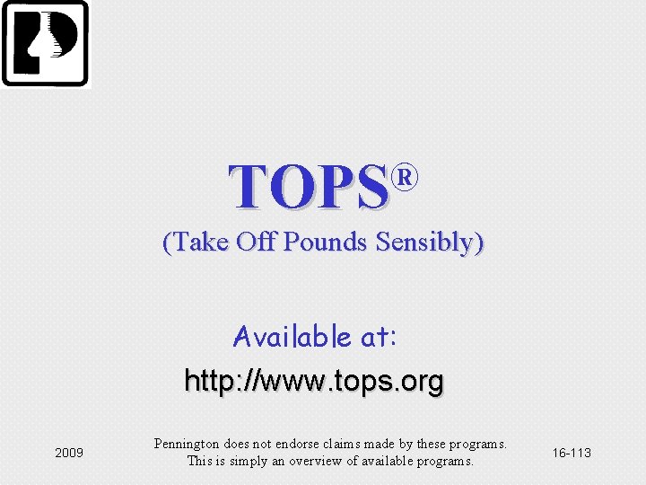 TOPS ® (Take Off Pounds Sensibly) Available at: http: //www. tops. org 2009 Pennington