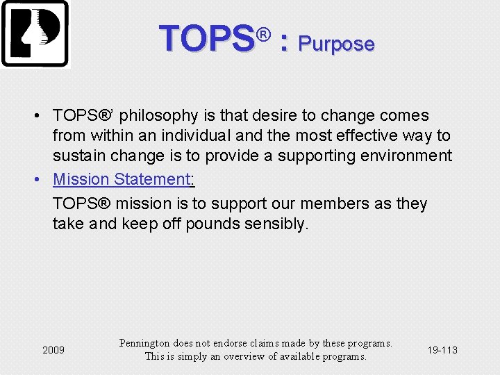 TOPS® : Purpose • TOPS®’ philosophy is that desire to change comes from within
