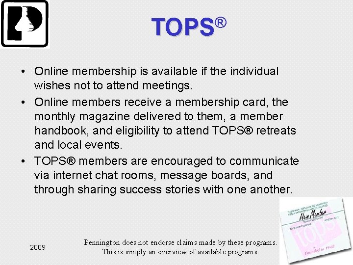 TOPS® • Online membership is available if the individual wishes not to attend meetings.