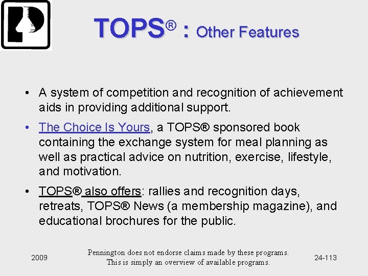 TOPS® : Other Features • A system of competition and recognition of achievement aids