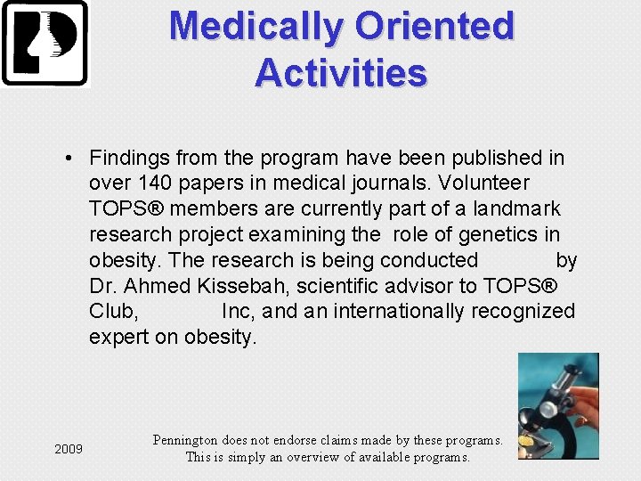 Medically Oriented Activities • Findings from the program have been published in over 140