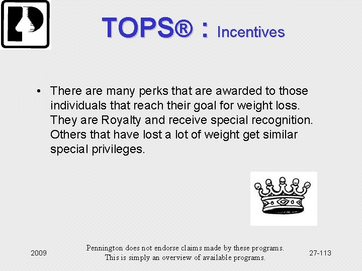 TOPS® : Incentives • There are many perks that are awarded to those individuals