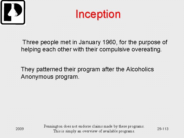 Inception Three people met in January 1960, for the purpose of helping each other