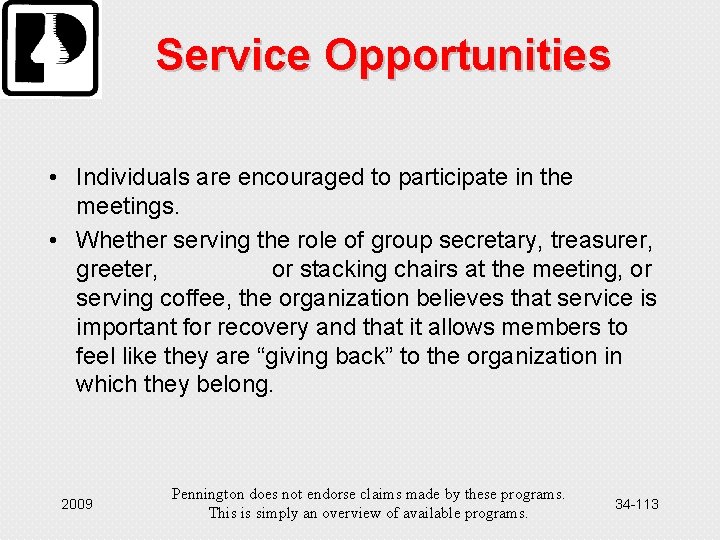 Service Opportunities • Individuals are encouraged to participate in the meetings. • Whether serving