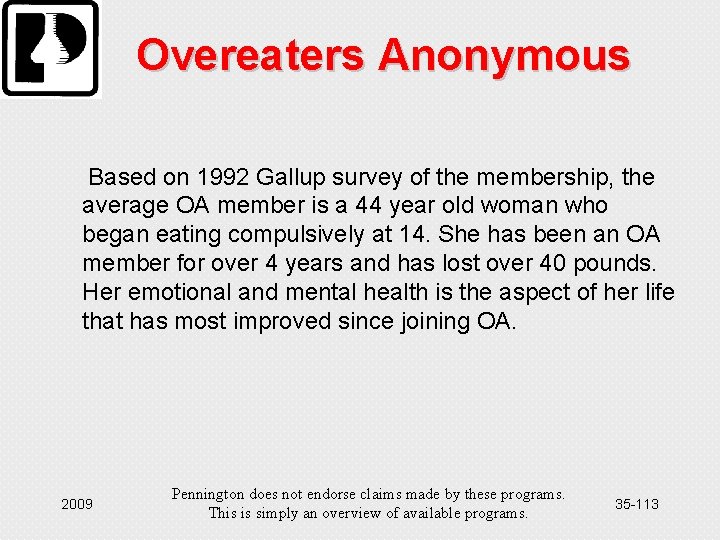 Overeaters Anonymous Based on 1992 Gallup survey of the membership, the average OA member