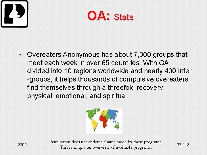 OA: Stats • Overeaters Anonymous has about 7, 000 groups that meet each week