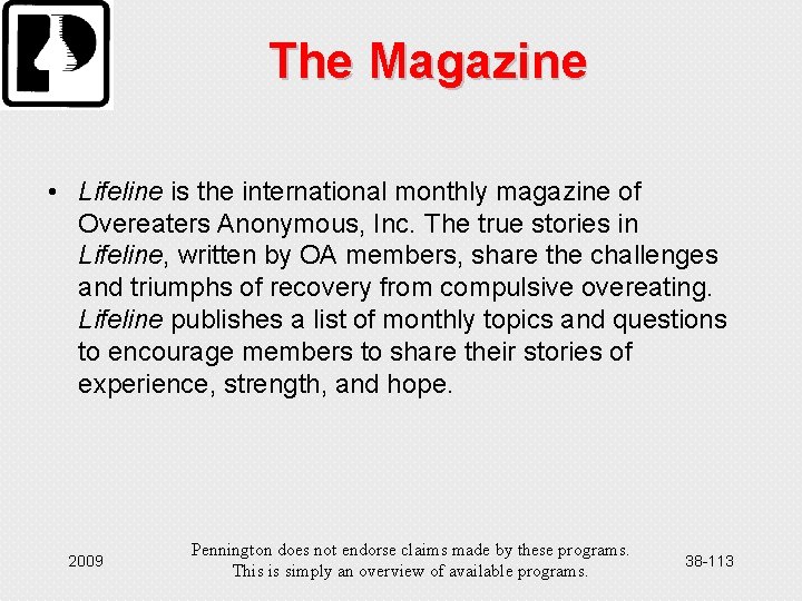 The Magazine • Lifeline is the international monthly magazine of Overeaters Anonymous, Inc. The