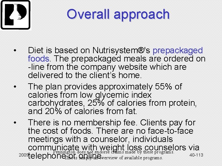 Overall approach • Diet is based on Nutrisystem®'s prepackaged foods. The prepackaged meals are
