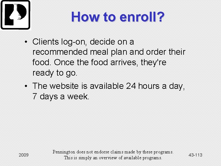 How to enroll? • Clients log-on, decide on a recommended meal plan and order