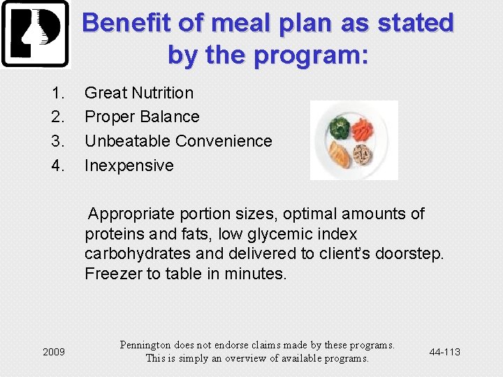 Benefit of meal plan as stated by the program: 1. 2. 3. 4. Great