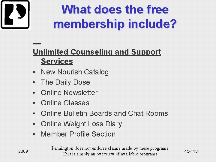 What does the free membership include? Unlimited Counseling and Support Services • • 2009