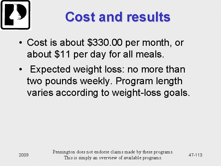 Cost and results • Cost is about $330. 00 per month, or about $11