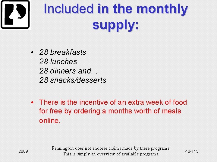 Included in the monthly supply: • 28 breakfasts 28 lunches 28 dinners and. .