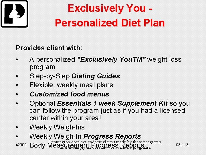 Exclusively You Personalized Diet Plan Provides client with: • • 2009 A personalized "Exclusively