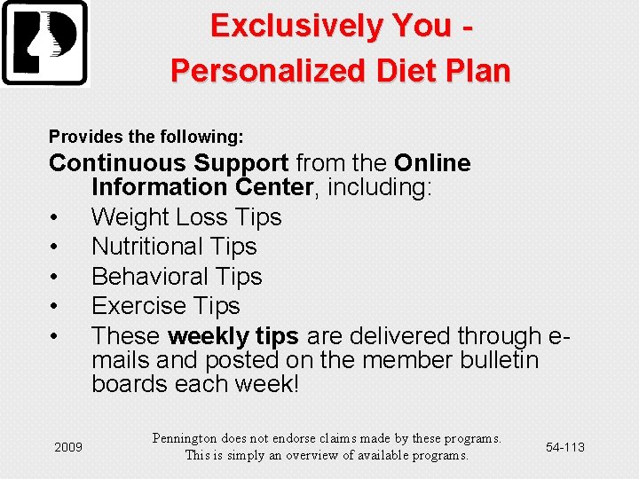 Exclusively You Personalized Diet Plan Provides the following: Continuous Support from the Online Information