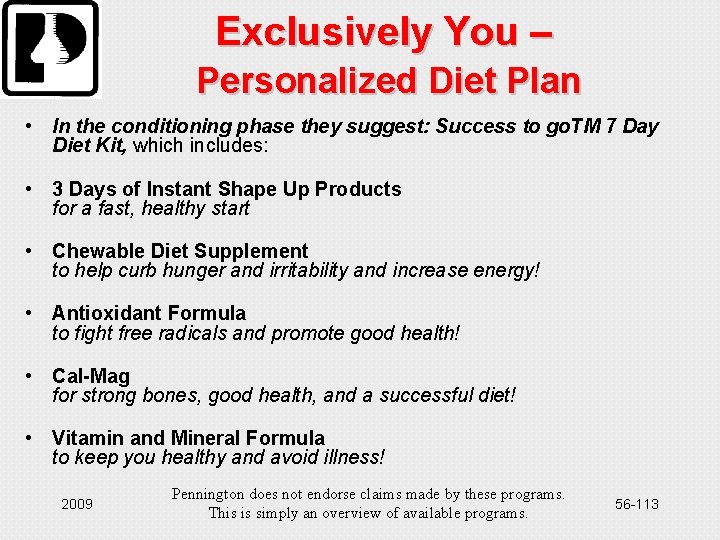 Exclusively You – Personalized Diet Plan • In the conditioning phase they suggest: Success