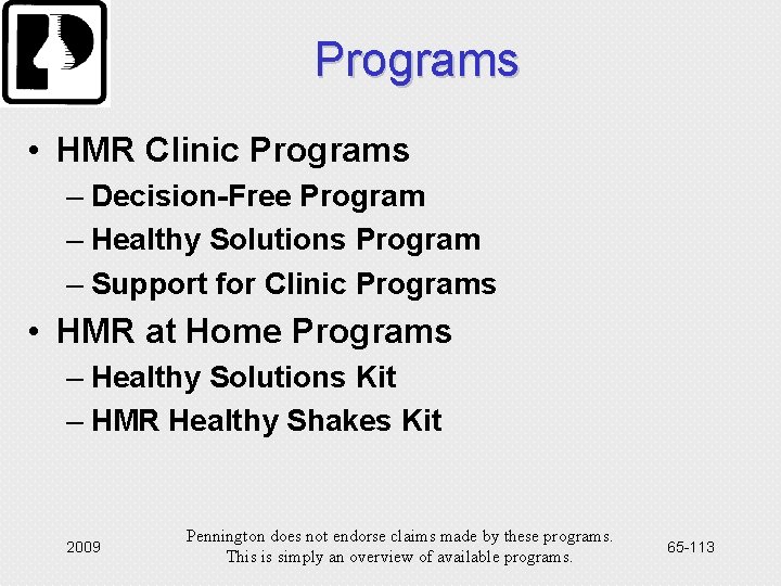 Programs • HMR Clinic Programs – Decision-Free Program – Healthy Solutions Program – Support