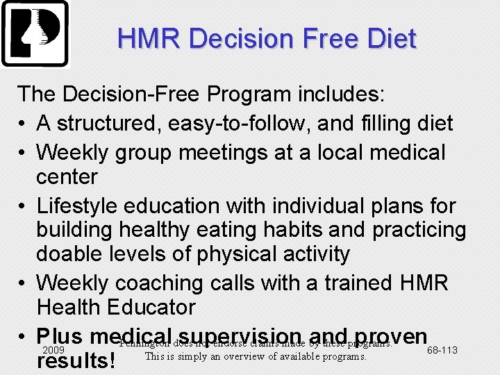 HMR Decision Free Diet The Decision-Free Program includes: • A structured, easy-to-follow, and filling