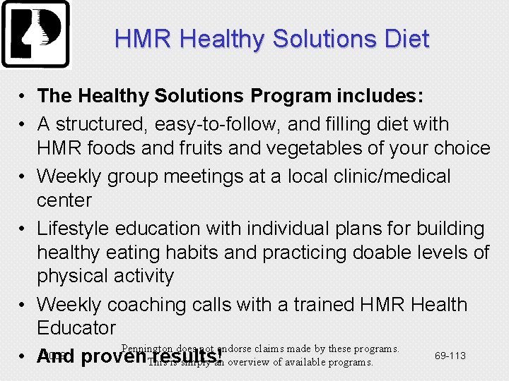 HMR Healthy Solutions Diet • The Healthy Solutions Program includes: • A structured, easy-to-follow,