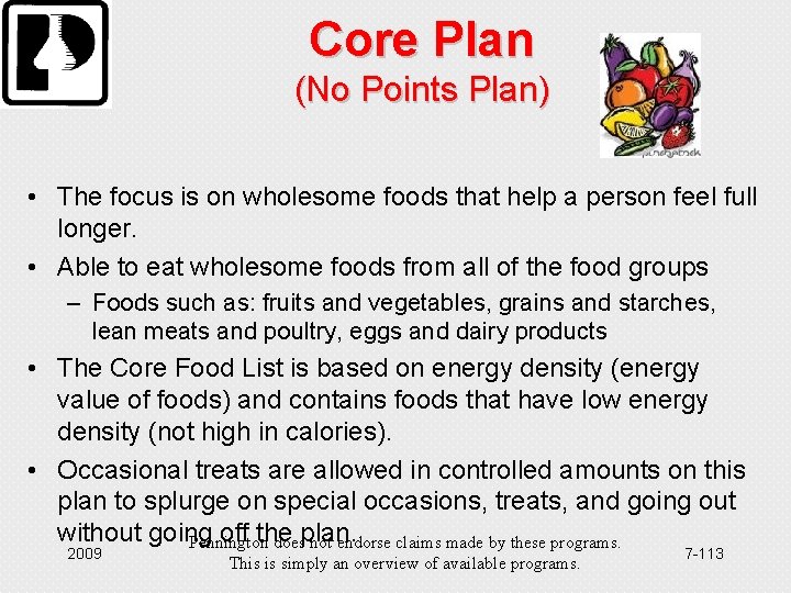 Core Plan (No Points Plan) • The focus is on wholesome foods that help