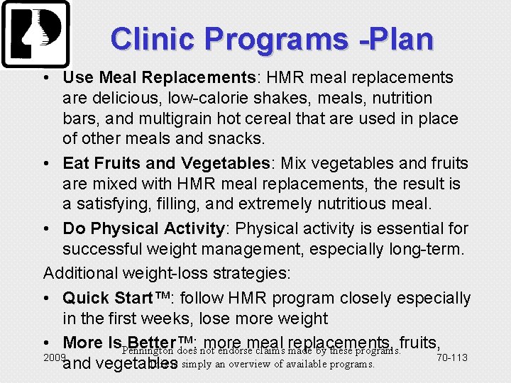 Clinic Programs -Plan • Use Meal Replacements: HMR meal replacements are delicious, low-calorie shakes,