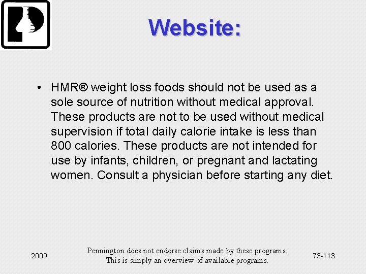 Website: • HMR® weight loss foods should not be used as a sole source