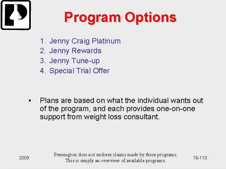 Program Options 1. 2. 3. 4. • 2009 Jenny Craig Platinum Jenny Rewards Jenny