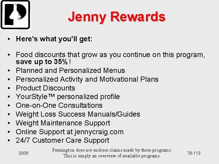 Jenny Rewards • Here's what you'll get: • Food discounts that grow as you