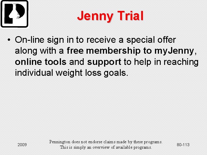 Jenny Trial • On-line sign in to receive a special offer along with a