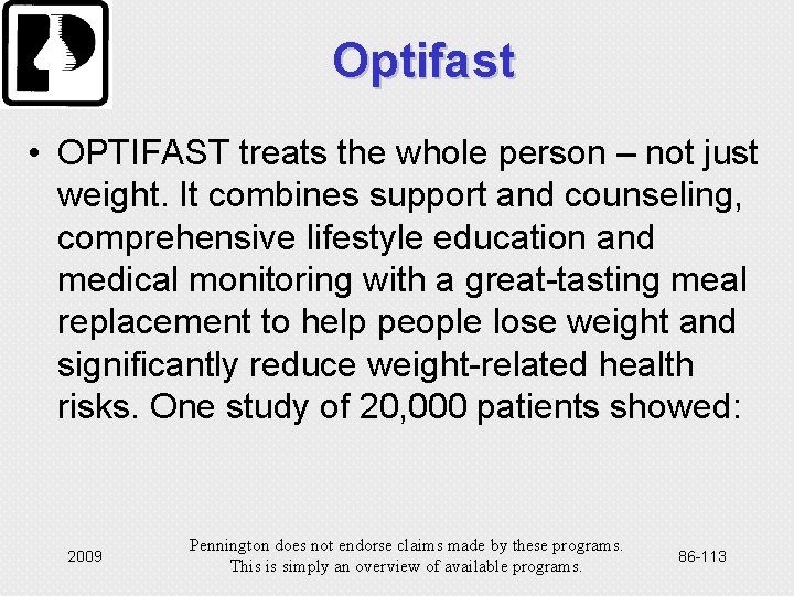 Optifast • OPTIFAST treats the whole person – not just weight. It combines support